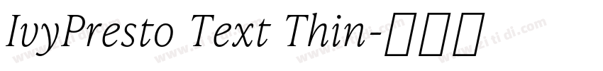 IvyPresto Text Thin字体转换 IvyPresto Text Thin字体转换